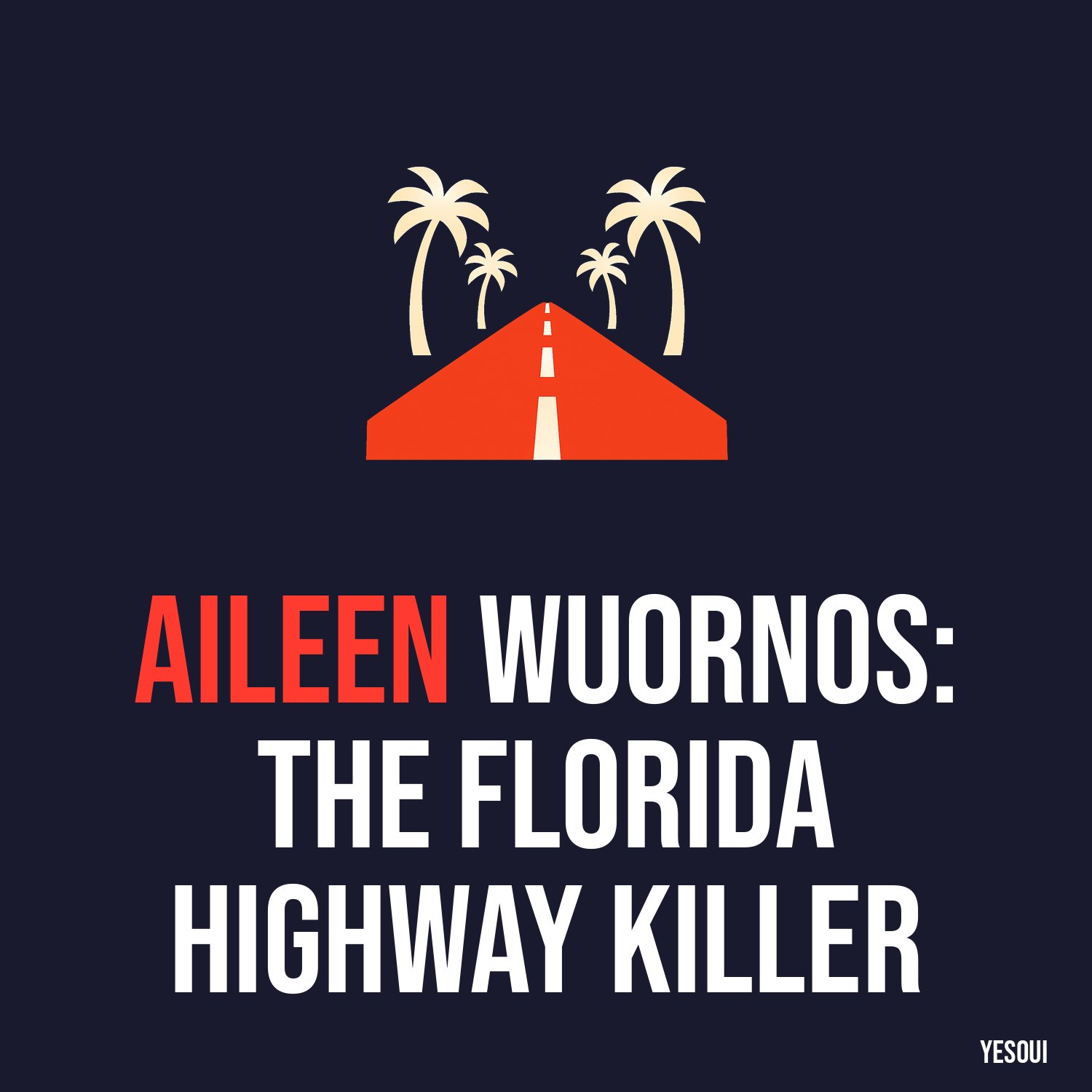 Aileen Wuornos: The Florida Highway Killer artwork