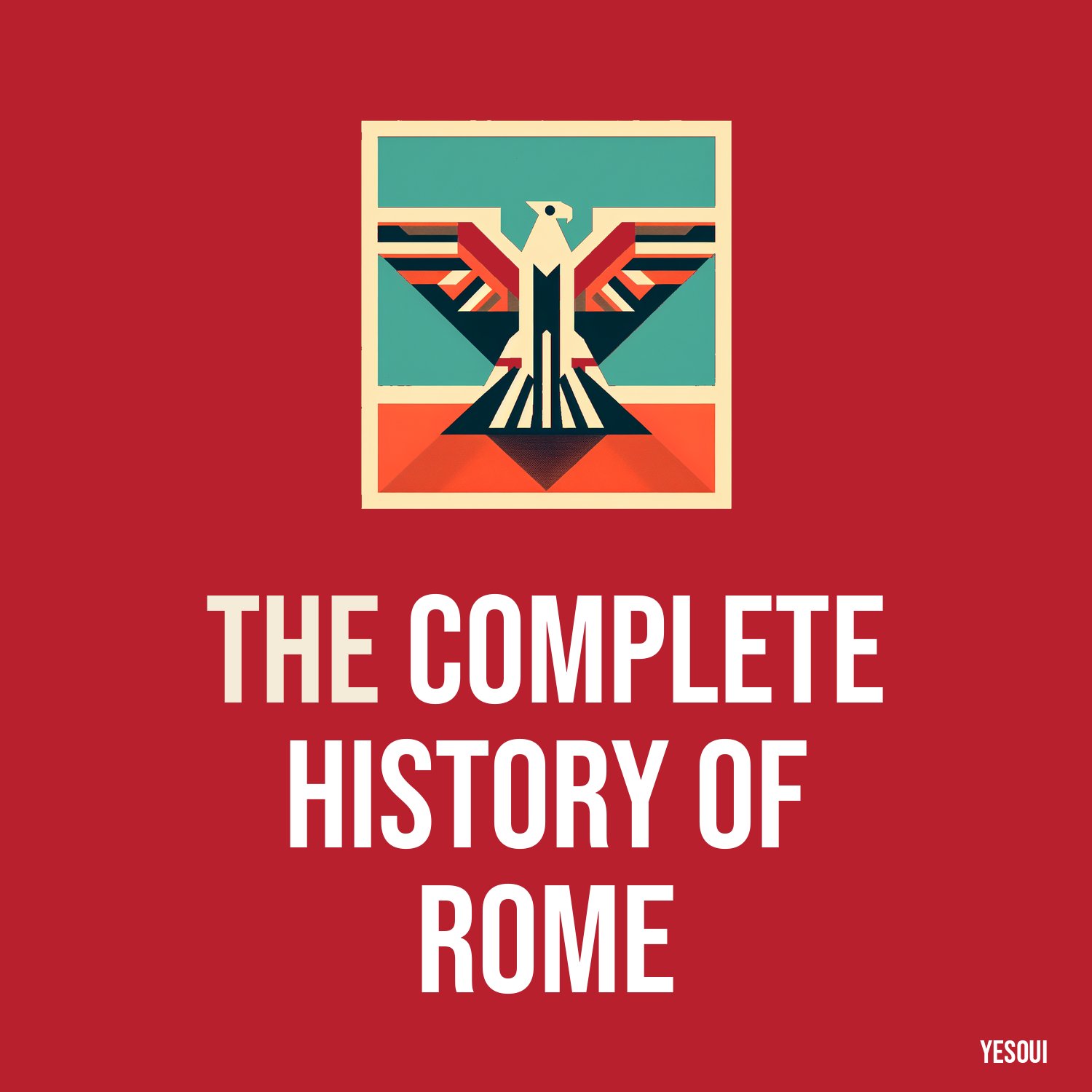 The Complete History of Rome