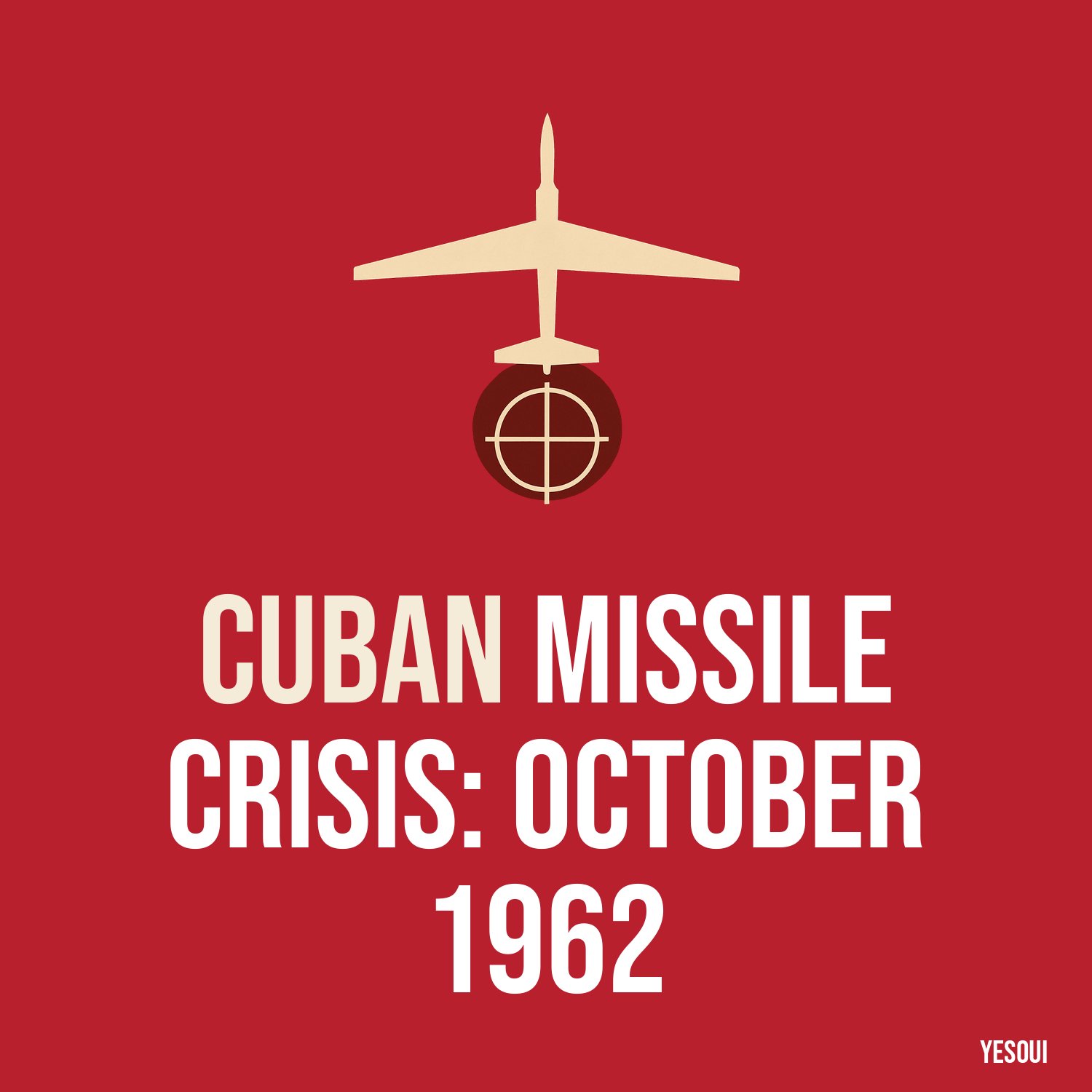 Cuban Missile Crisis: October 1962