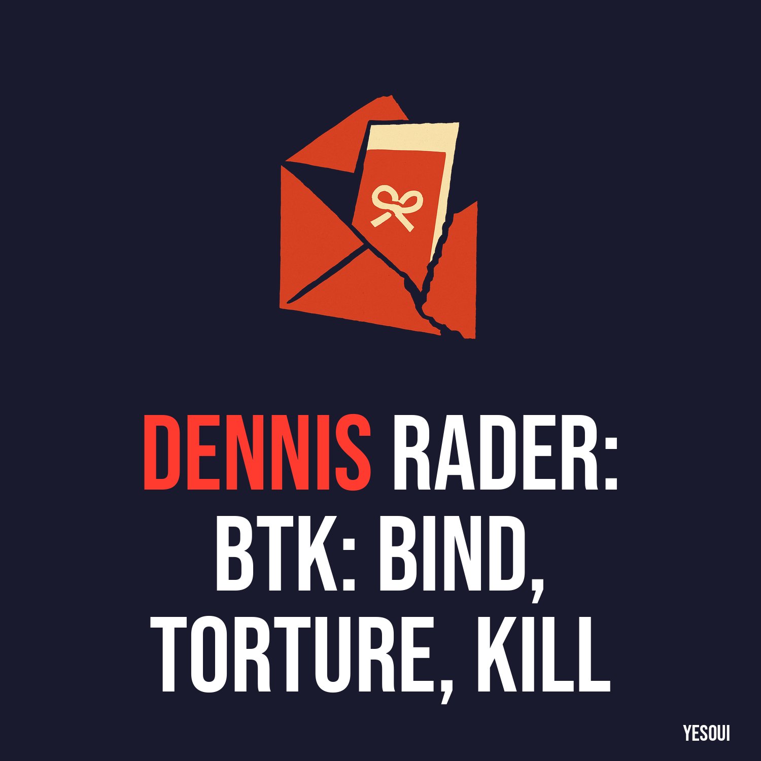 Dennis Rader: BTK: Bind, Torture, Kill artwork
