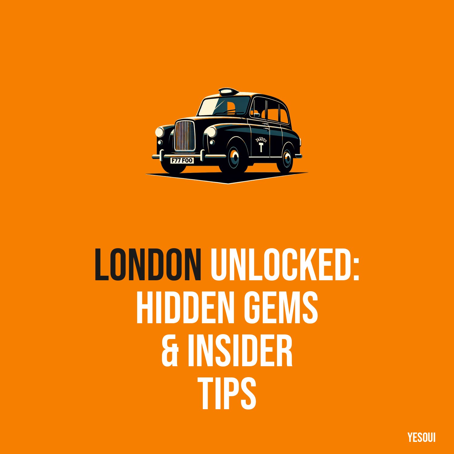 London Unlocked: Hidden Gems & Insider Tips