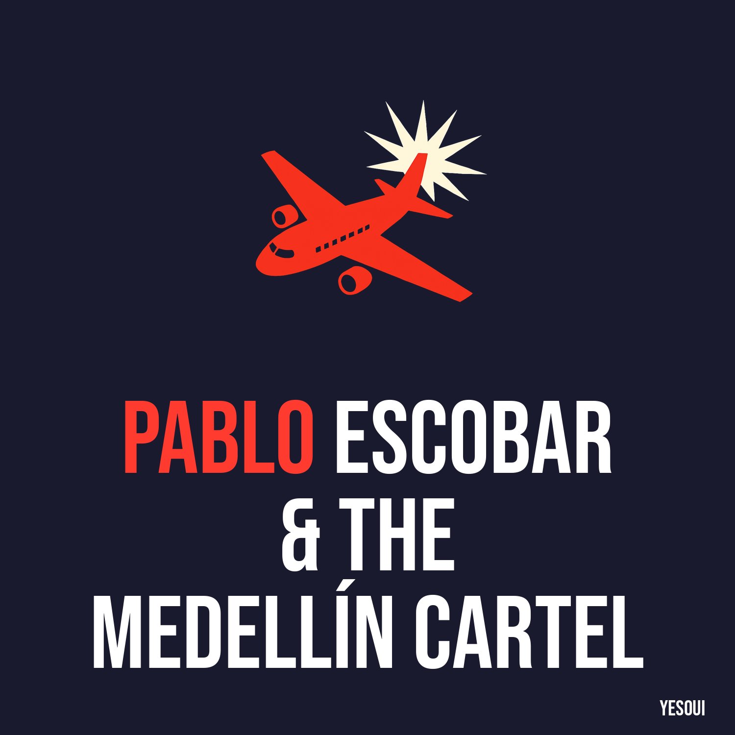 Pablo Escobar & The Medellín Cartel