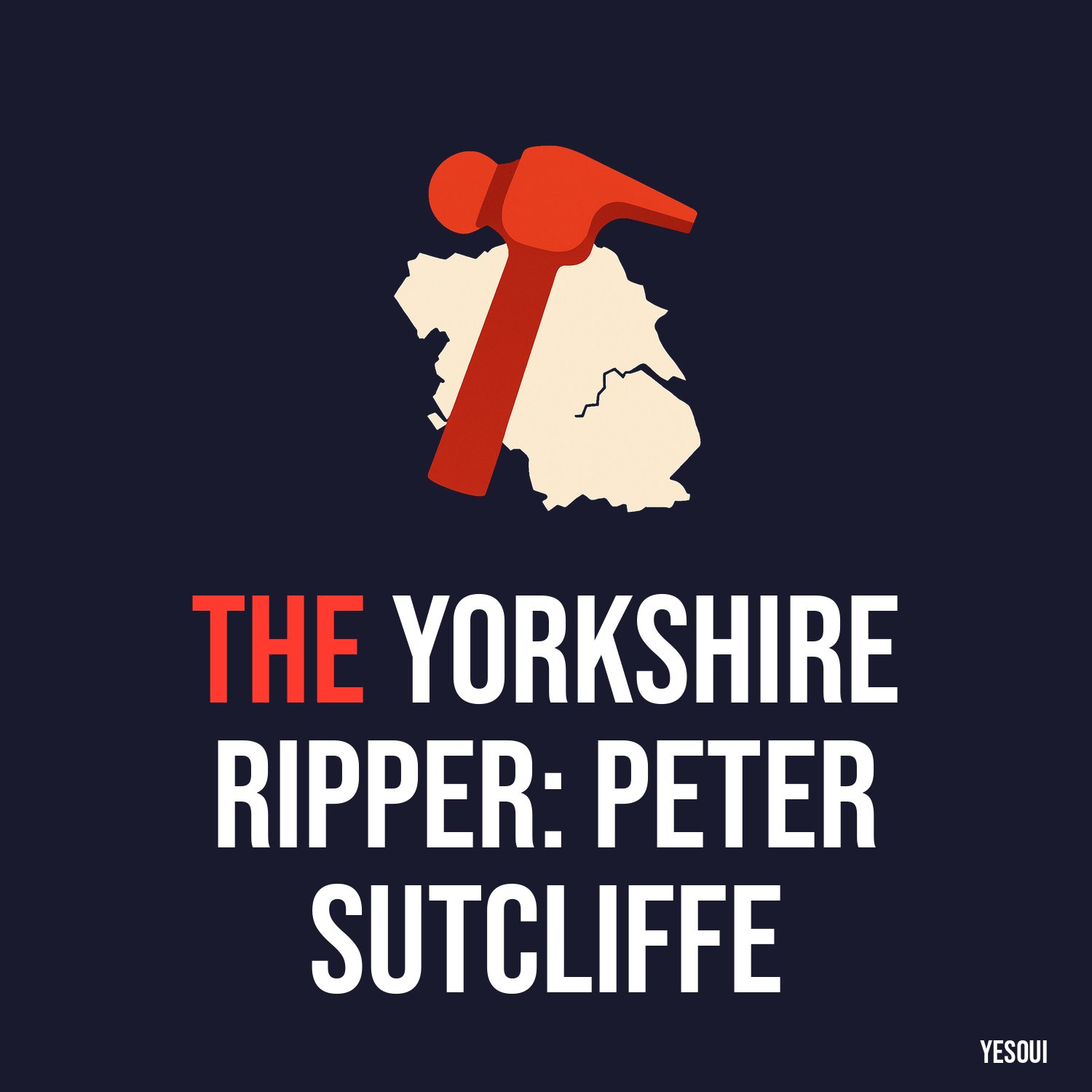 The Yorkshire Ripper: Peter Sutcliffe