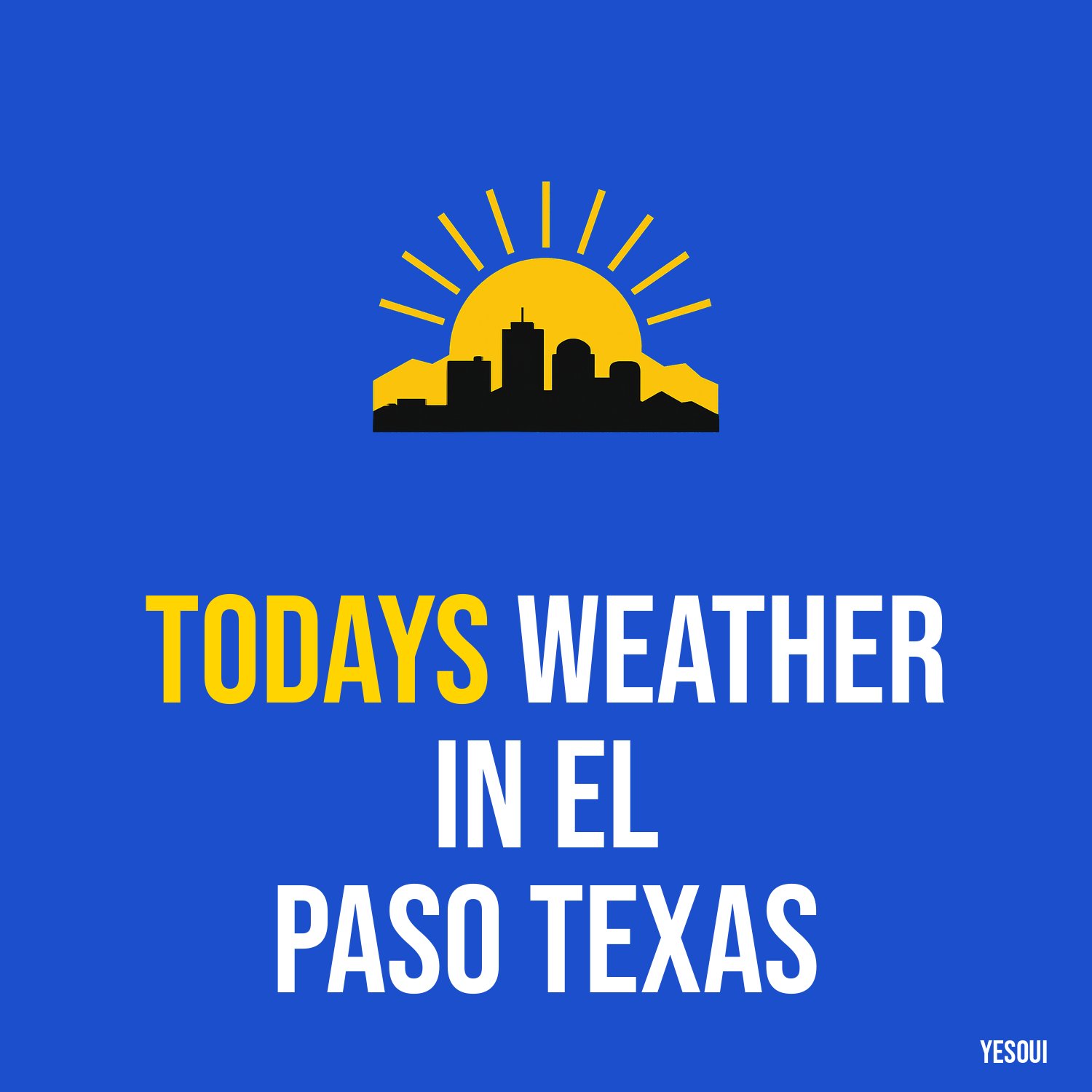 Todays weather in El Paso Texas artwork