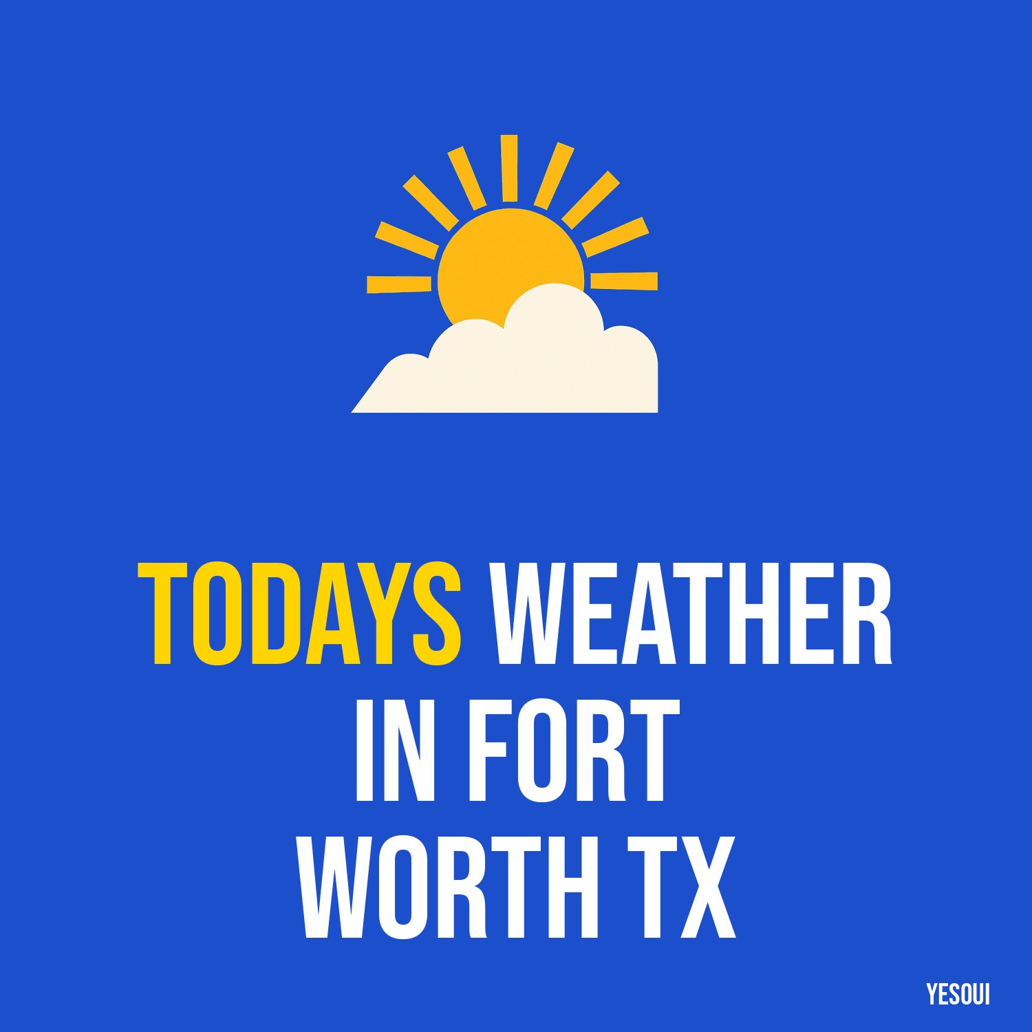 Todays weather in Fort Worth TX artwork