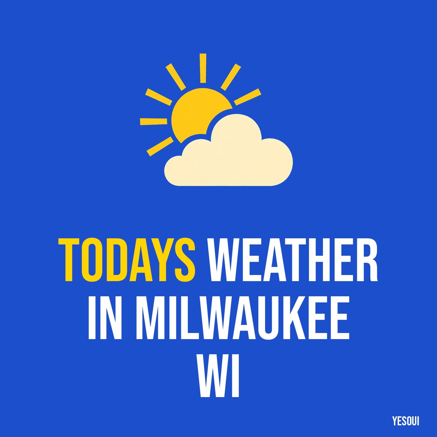 Todays weather in Milwaukee WI artwork