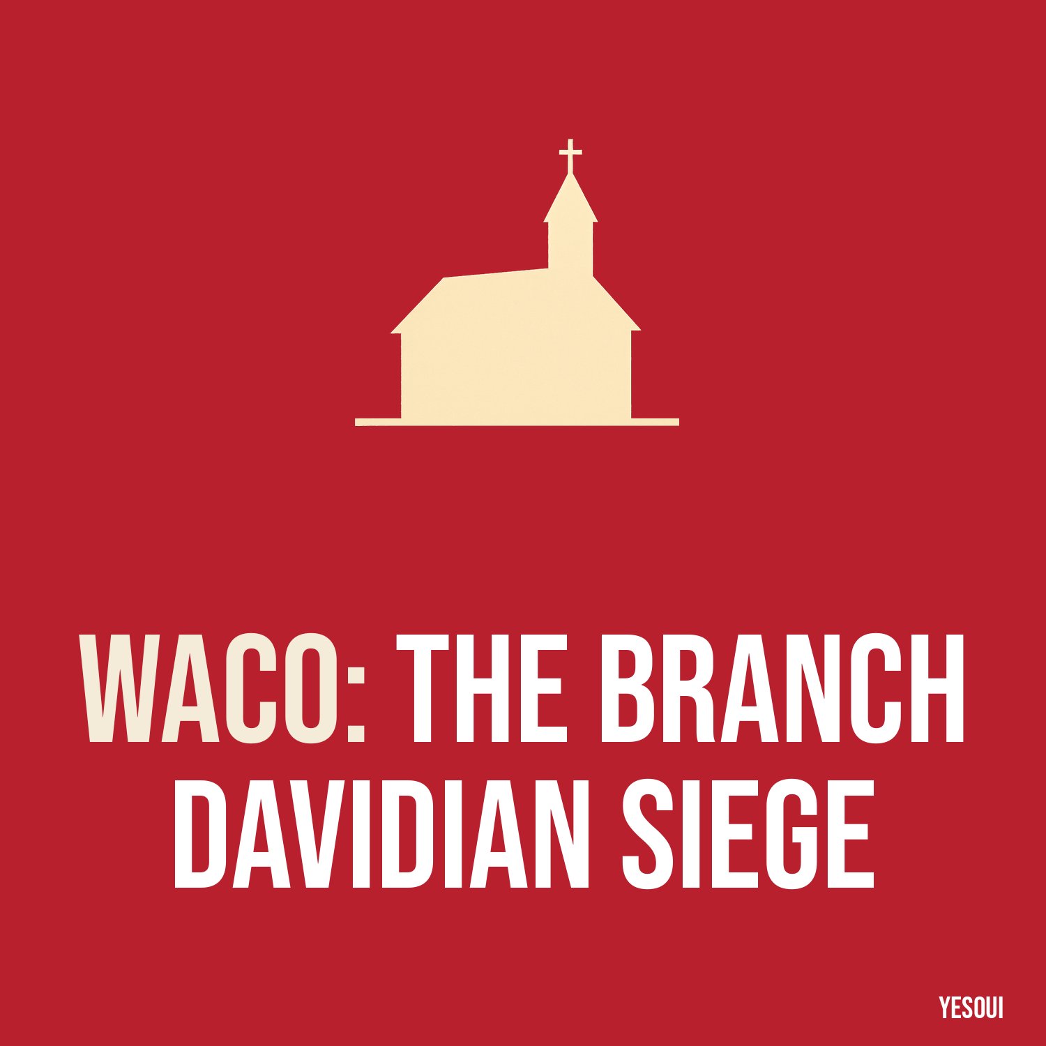 Waco: The Branch Davidian Siege